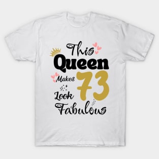 This Queen Makes 73 Look Fabulous 73Th Birthday T-Shirt